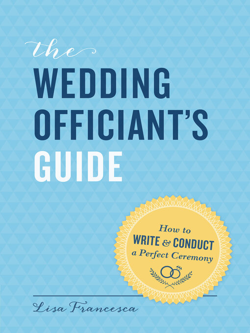 Title details for The Wedding Officiant's Guide by Lisa Francesca - Available
